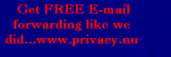 Get free e-mail forwarding like we fuckin' did...www.privacy.nu